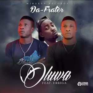 Da-Frater - Oluwa ft Erigga